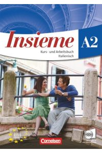 Insieme A2: Kurs- und Arbeitsbuch Italienisch. Mit Audio-CD und Sprachführer. (Europäischer Referenzrahmen A 2)