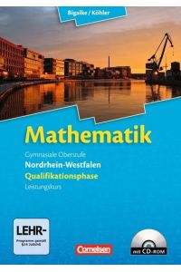 Bigalke/Köhler: Mathematik - Nordrhein-Westfalen - Bisherige Ausgabe: Qualifikationsphase Leistungskurs - Schülerbuch mit CD-ROM