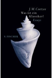 Was ist ein Klassiker? : Essays.   - Aus dem Engl. von Reinhild Böhnke