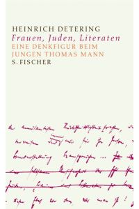 Juden, Frauen und Litteraten : zu einer Denkfigur beim jungen Thomas Mann.   - Heinrich Detering