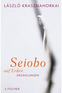 Seiobo weilte auf Erden: Erzählungen - signiert