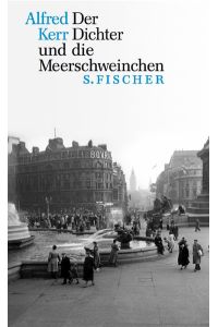 Der Dichter und die Meerschweinchen : Clemens Tecks letztes Experiment.   - Alfred Kerr. Hrsg. und mit einem Nachw. vers. von Günther Rühle