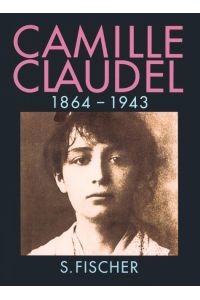 Camille Claudel 1864 - 1943.