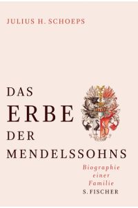 Das Erbe der Mendelssohns  - : Biographie einer Familie.