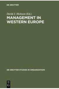 Management in Western Europe: Society, Culture and Organization in Twelve Nations (de Gruyter Studies in Organization, 47)
