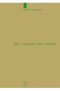 Der 'Apostel der Rache': Nietzsches Paulusdeutung (Monographien und Texte zur Nietzsche-Forschung, 46)