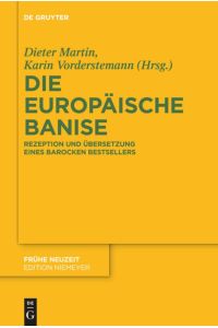 Die europäische Banise. Rezeption und Übersetzung eines barocken Bestsellers (Frühe Neuzeit, Band 175).