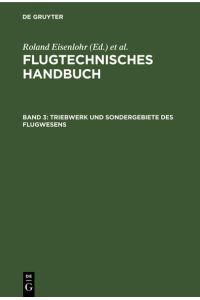 Triebwerk und Sondergebiete des Flugwesens. Flugtechnisches Handbuch, Band III.