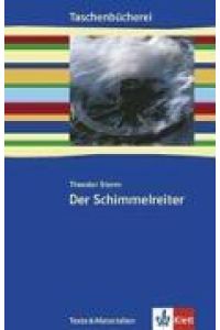 Der Schimmelreiter, Mit Mwterialien: Ab 9. /10. Schuljahr (Texte und Materialirn)