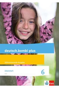 deutsch. kombi plus 6. Differenzierende Allgemeine Ausgabe  - Arbeitsheft mit Lösungsteil Klasse 6