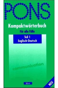 Pons KompaktwÃ¶rterbuch. FÃ¼r alle FÃ¤hlle. Teil Englisch-Deutsch