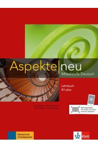Aspekte neu B1 plus: Mittelstufe Deutsch. Lehrbuch (Aspekte neu: Mittelstufe Deutsch)
