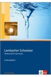Lambacher Schweizer Mathematik Leistungskurs. Ausgabe Rheinland-Pfalz: Schulbuch mit CD-ROM Klassen 11-13 (Lambacher Schweizer. Ausgabe für Rheinland-Pfalz ab 2011)