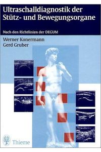 Ultraschalldiagnostik der Stütz- und Bewegungsorgane - Nach den Richtlinien der DEGUM Konermann, Werner and Gruber, Gerd