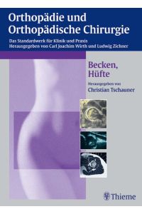 Orthopädie und Orthopädische Chirurgie (in 8 Bdn. )  - Das Standardwerk für Klinik und Praxis / Hüfte und Becken