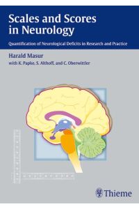 Scales and Scores in Neurology: Quantification of Neurological Deficits in Research and Practice Masur, Harald; Papke, Karsten; Althoff, Susanne and Oberwittler, Christof