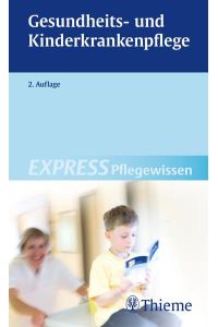 EXPRESS Pflegewissen Gesundheits- und Kinderkrankenpflege Georg Thieme Verlag KG