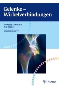 Gelenke - Wirbelverbindungen: Klinische Radiologie einschließlich Computertomographie-Diagnose, Differentialdiagnose [Hardcover] Dihlmann, Wolfgang W. M. and Stäbler, Axel