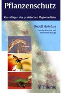 Pflanzenschutz: Grundlagen der praktischen Phytomedizin Heitefuss, Rudolf