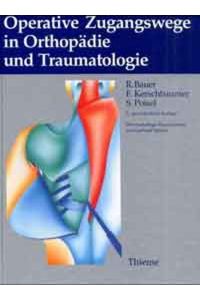 Operative Zugangswege in Orthopädie und Traumatologie