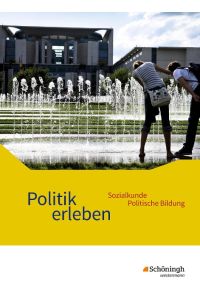 Politik erleben - Sozialkunde - Politische Bildung - Ausgabe 2017 für die östlichen Bundesländer: Schülerband