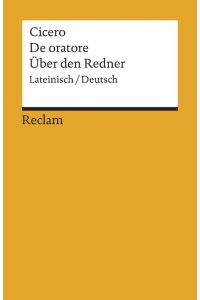 De oratore. Über den Redner. Lateinisch - Deutsch. Übersetzt und herausgegeben von H. Merklin.
