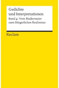 Gedichte und Interpretationen / Vom Biedermeier zum Bürgerlichen Realismus.