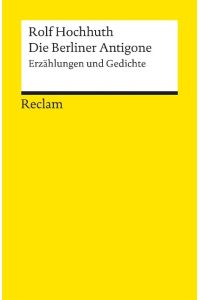Die Berliner Antigone: Erzählungen und Gedichte (Reclams Universal-Bibliothek)