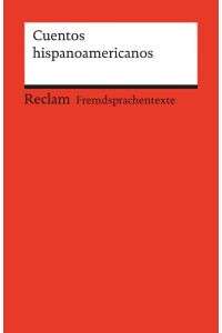 Cuentos hispanoamericanos: Spanischer Text mit deutschen Worterklärungen. B2-C1 (GER) (Reclams Universal-Bibliothek)
