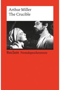 The crucible : a play in 4 acts.   - Reclams Universal-Bibliothek ; Nr. 9257 : Fremdsprachentexte