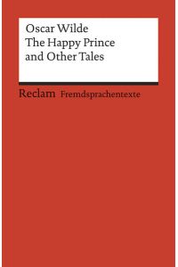 The happy prince and other tales.   - Hrsg. von Eva-Maria König / Reclams Universal-Bibliothek ; Nr. 9293 : Fremdsprachentexte