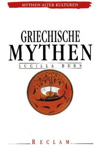 Griechische Mythen - Aus dem Englischen übersetzt von Ingrid Rein - Mit 51 Abbildungen und 1 Karte (= Mythen Alter Kulturen)