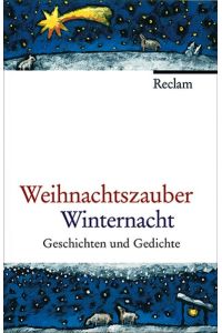 Weihnachtszauber Winternacht : Geschichten und Gedichte.   - zsgest. von Stephan Koranyi und Gabriele Seifert