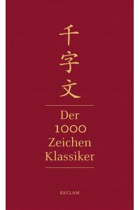 Der 1000 Zeichen Klassiker. Aus dem Chinesischen übers. u. komm. von E. Lüdi Kong.