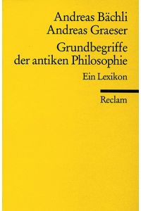 Grundbegriffe der antiken Philosophie - Ein Lexikon (= Universal-Bibliothek 18028)