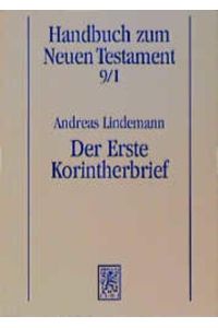 Der Erste Korintherbrief  - (Handbuch z. Neuen Testament (HNT); Bd. 9/1).