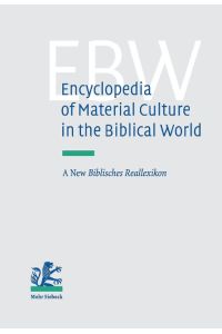 Encyclopedia of Material Culture in the Biblical World. A New 'Biblisches Reallexikon'. Ed. By Angelika Berlejung, P. M. Michèle Daviau, Jens Kamlah and Gunnar Lehmann