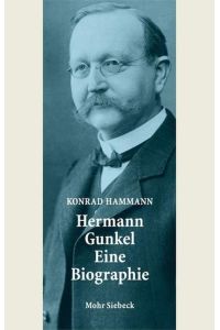 Hermann Gunkel. Eine Biographie.