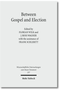 Between Gospel and Election. Explorations in the Interpretation of Romans 9-11. Ed. with the assistance of Frank Schleritt  - (Wiss. Untersuchungen z. Neuen Testament (WUNT); Bd. 257).