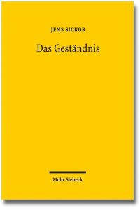 Das Geständnis  - (Jus Poenale. Beiträge z. Strafrecht (JusPoen); Bd. 1).