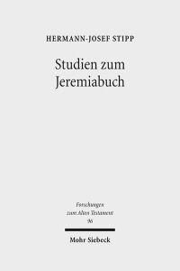 Studien zum Jeremiabuch. Text und Redaktion  - (Forschungen z. Alten Testament (FAT); Bd. 96).
