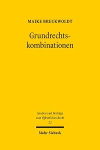 Grundrechtskombinationen  - (Studien u. Beiträge z. Öffentlichen Recht (StudÖR); Bd. 22).