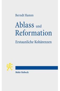 Ablass und Reformation - Erstaunliche Kohärenzen.