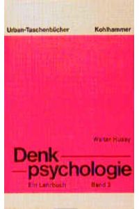 Denkpsychologie  - Ein Lehrbuch. Band 2: Schlussfolgern, Urteilen, Kreativität, Sprache, Entwicklung, Aufmerksamkeit