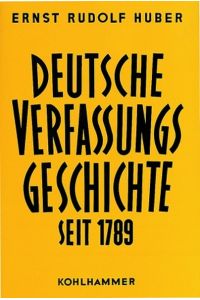 Deutsche Verfassungsgeschichte seit 1789, in 8 Bdn. , Bd. 2, Der Kampf um Einheit und Freiheit 1830 bis 1850 (Deutsche Verfassungsgeschichte seit 1789, 2, Band 2) [Hardcover] Huber, Ernst Rudolf