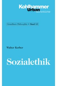 Sozialethik  - Grundkurs Philosophie ; Bd. 13;