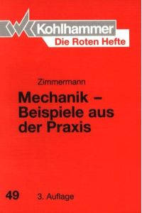 Die Roten Hefte, Bd. 49, Mechanik, Beispiele aus der Praxis Zimmermann, Georg