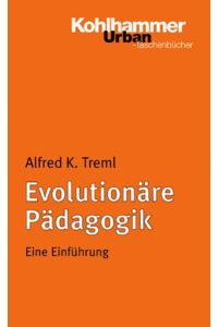 Evolutionäre Pädagogik: Eine Einführung