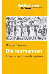 Die Normannen: Erobern - Herrschen - Integrieren.