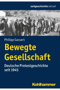 Bewegte Gesellschaft - Deutsche Protestgeschichte seit 1945